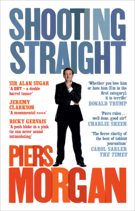 Shooting Straight - Piers Morgan
