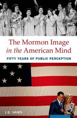 Mormon Image in the American Mind - J.B. Haws