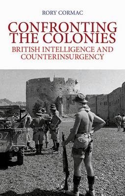 Confronting the Colonies - Rory Cormac
