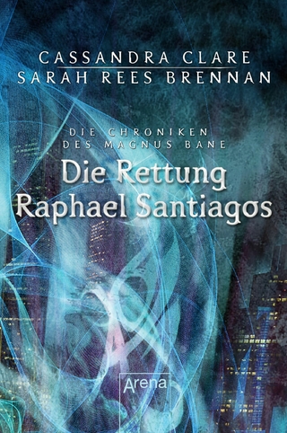 Die Rettung Raphael Santiagos - Cassandra Clare; Sarah Rees Brennan