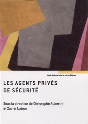 Les agents privés de sécurité -  AUBERTIN/LATOUR