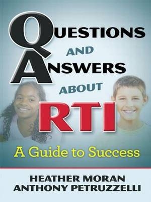 Questions & Answers About RTI - Heather Moran; Anthony Petruzzelli
