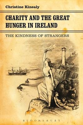 Charity and the Great Hunger in Ireland - Kinealy Christine Kinealy