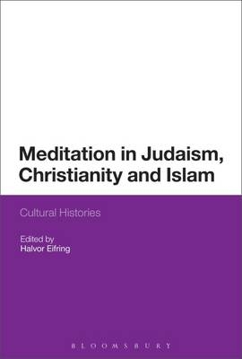 Meditation in Judaism, Christianity and Islam - Eifring Halvor Eifring