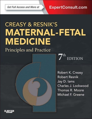 Creasy and Resnik's Maternal-Fetal Medicine: Principles and Practice E-Book - Robert K. Creasy; Michael F Greene; Jay D. Iams; Charles J. Lockwood; Thomas Moore; Robert Resnik