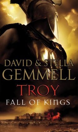 Troy: Fall Of Kings - David Gemmell; Stella Graham
