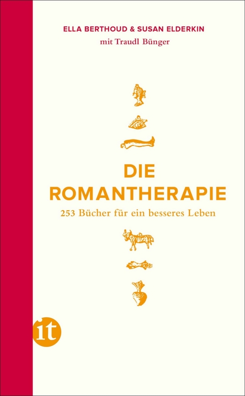 Die Romantherapie -  Ella Berthoud,  Susan Elderkin