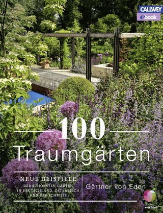100 Traumgärten - eBook - Gärtner Gärtner von Eden