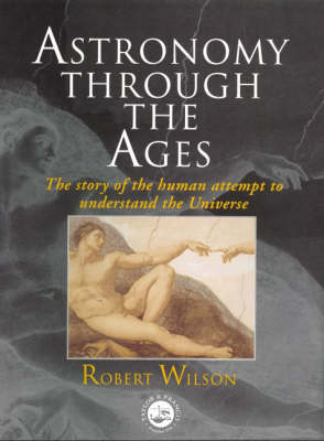 Astronomy Through the Ages - Sir Robert Wilson