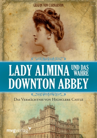 Lady Almina und das wahre Downton Abbey - Gräfin von Carnarvon
