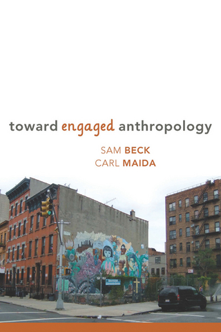 Toward Engaged Anthropology - Sam Beck; Carl A. Maida