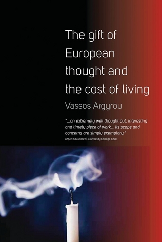 The Gift of European Thought and the Cost of Living - Vassos Argyrou