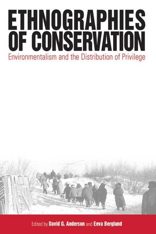 Ethnographies of Conservation - David G. Anderson; Eeva Berglund