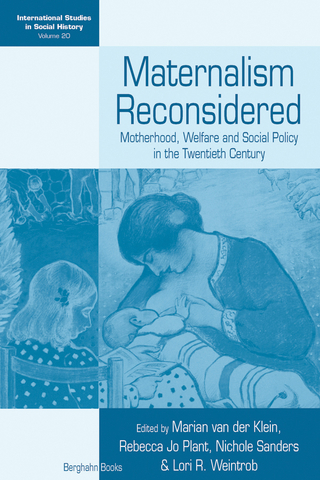 Maternalism Reconsidered - Marian van der Klein; Rebecca Jo Plant; Nichole Sanders; Lori R. Weintrob