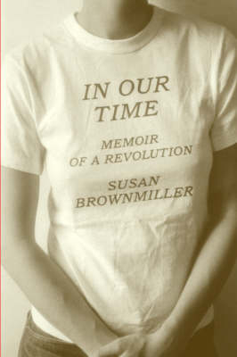In Our Time - Susan Brownmiller