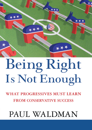 Being Right Is Not Enough - Paul Waldman