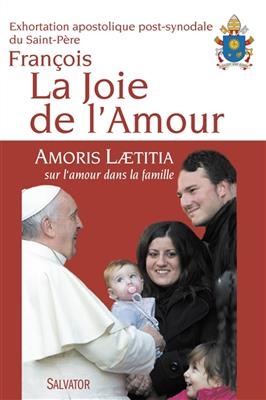 Amoris laetitia : exhortation apostolique sur l'amour dans la famille : aux évêques, aux prêtres et aux diacres, aux ... -  François (1936-....,  pape)