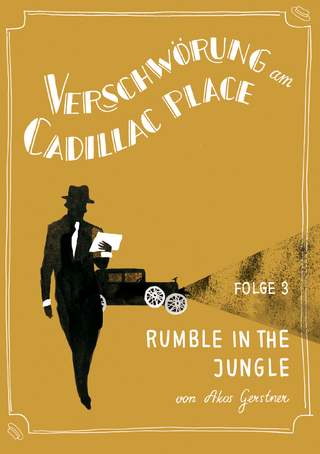 Verschwörung am Cadillac Place 3: Rumble in the Jungle - Akos Gerstner