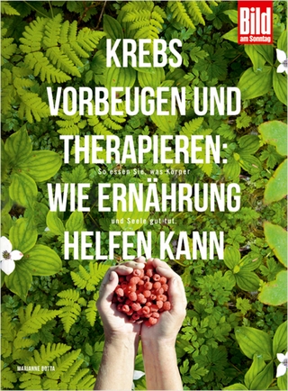 Krebs vorbeugen und therapieren: Wie Ernährung helfen kann - BILD am SONNTAG Ratgeber-Edition; Marianne Botta; gettyimages; Istockphoto