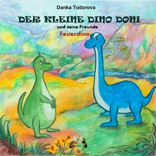 Der kleine Dino Doni und seine Freunde - Danka Todorova