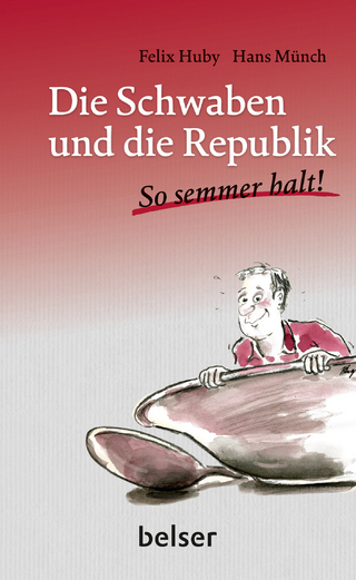 Die Schwaben und die Republik - Felix Huby; Hans Münch