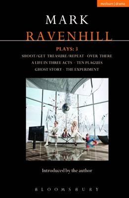 Ravenhill Plays: 3 - Ravenhill Mark Ravenhill