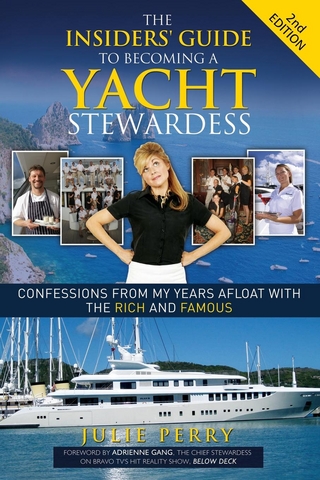 Insiders' Guide to Becoming a Yacht Stewardess 2nd Edition - Julie Perry