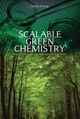 Scalable Green Chemistry - Stefan Koenig