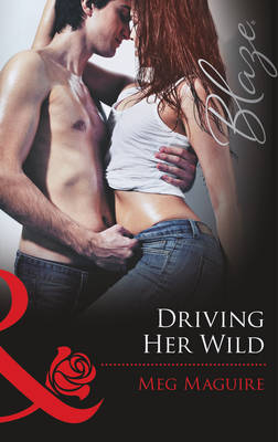 Driving Her Wild (Mills & Boon Blaze) - Meg Maguire