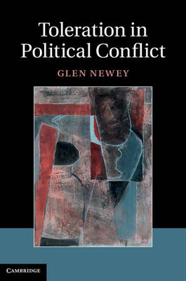Toleration in Political Conflict - Glen Newey