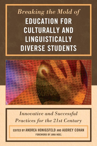 Breaking the Mold of Education for Culturally and Linguistically Diverse Students - Andrea Honigsfeld; Audrey Cohan