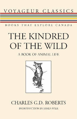 Kindred of the Wild - Charles G. D. Roberts