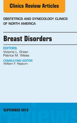 Breast Disorders, An Issue of Obstetric and Gynecology Clinics - Victoria L. Green; Patrice M Weiss