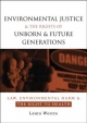 Environmental Justice and the Rights of Unborn and Future Generations - Laura Westra