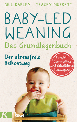 Baby-led Weaning - Das Grundlagenbuch - Gill Rapley; Tracey Murkett