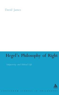 Hegel's Philosophy of Right - James David James