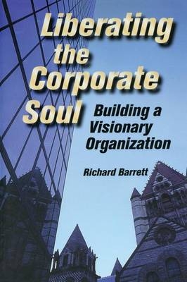 Liberating the Corporate Soul - Richard Barrett