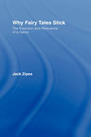 Why Fairy Tales Stick - Jack Zipes