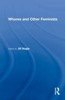 Whores and Other Feminists - Jill Nagle