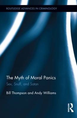 Myth of Moral Panics - Bill Thompson; Andy Williams