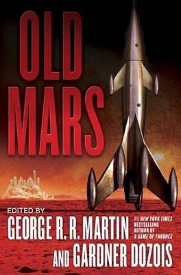 Old Mars - Gardner Dozois; George R. R. Martin