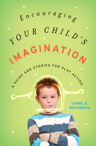 Encouraging Your Child's Imagination - Carol E. Bouzoukis