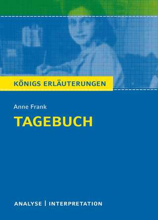 Tagebuch von Anne Frank. Textanalyse und Interpretation mit ausführlicher Inhaltsangabe und Abituraufgaben mit Lösungen. - Anne Frank