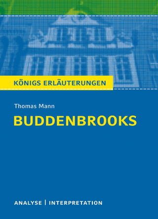 Buddenbrooks von Thomas Mann. Textanalyse und Interpretation mit ausführlicher Inhaltsangabe und Abituraufgaben mit Lösungen. - Thomas Mann