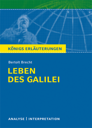 Leben des Galilei von Bertolt Brecht. Textanalyse und Interpretation mit ausführlicher Inhaltsangabe und Abituraufgaben mit Lösungen. - Bertolt Brecht