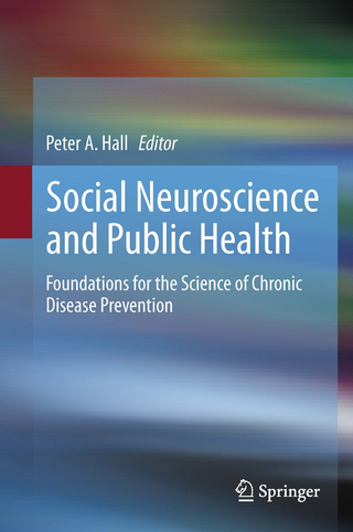 Social Neuroscience and Public Health - Peter A. Hall; Peter A. Hall
