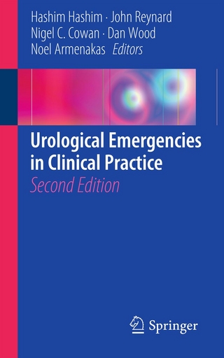 Urological Emergencies In Clinical Practice - Hashim Hashim; John Reynard; Nigel C. Cowan; Dan Wood; Noel Armenakas