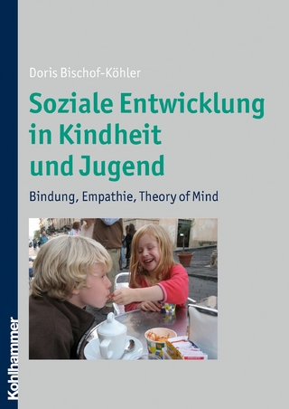 Soziale Entwicklung in Kindheit und Jugend - Doris Bischof-Köhler