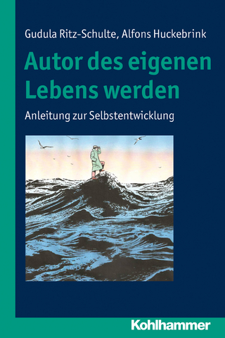 Autor des eigenen Lebens werden - Gudula Ritz-Schulte; Alfons Huckebrink