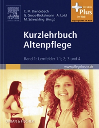Kurzlehrbuch Altenpflege - Christine Maria Brendebach; Gabriele Groos-Böckelmann; Andrea Loibl; Mechthild Schreckling